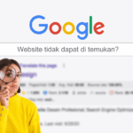 Kenapa Website Tidak Muncul di Google